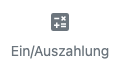 Button Ein-/Auszahlung